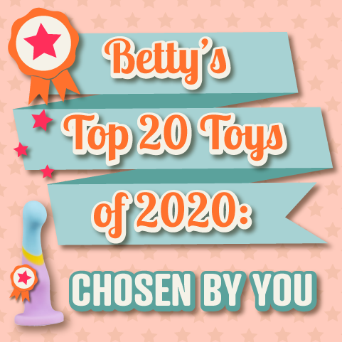 Betty's Top 20 Sex Toys of 2020 Chosen by YOU