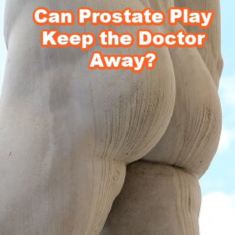 Can Prostate Play Keep the Doctor Away? by Victoria Flemming