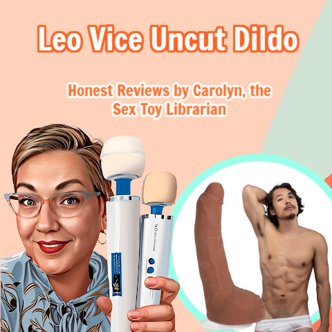 Meet Legendary Leo Vice Uncut Porn Star Dildo - Video Review