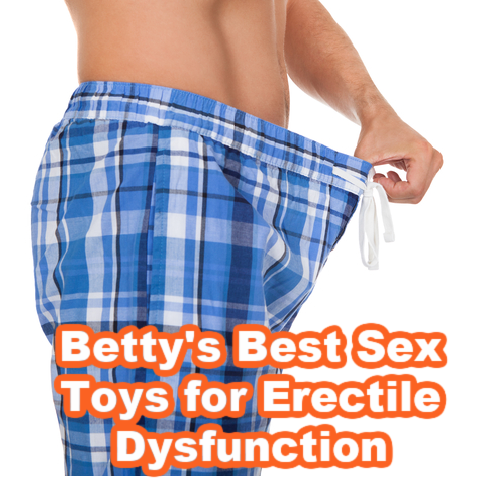 Betty's Best Sex Toys for Erectile Dysfunction