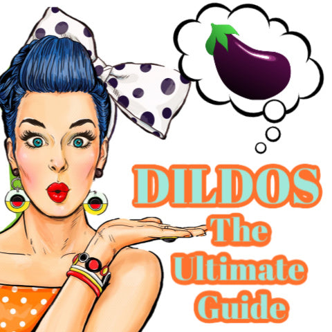 Dildos: The Ultimate Guide to Choosing the Right One for You