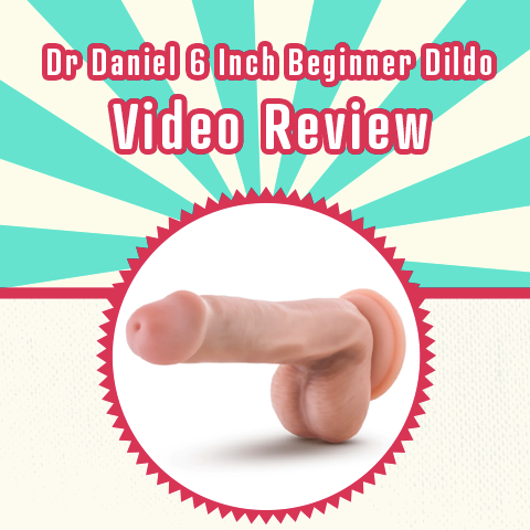 Dr Daniel 6 Inch Beginner Dildo Video Review