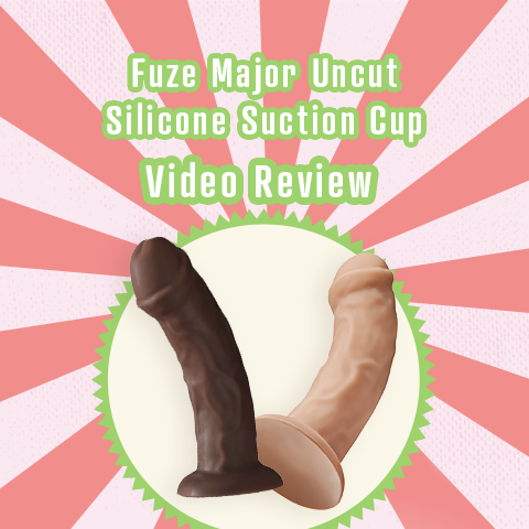 Fuze Major Uncut Silicone Suction Cup Dildo Video Review