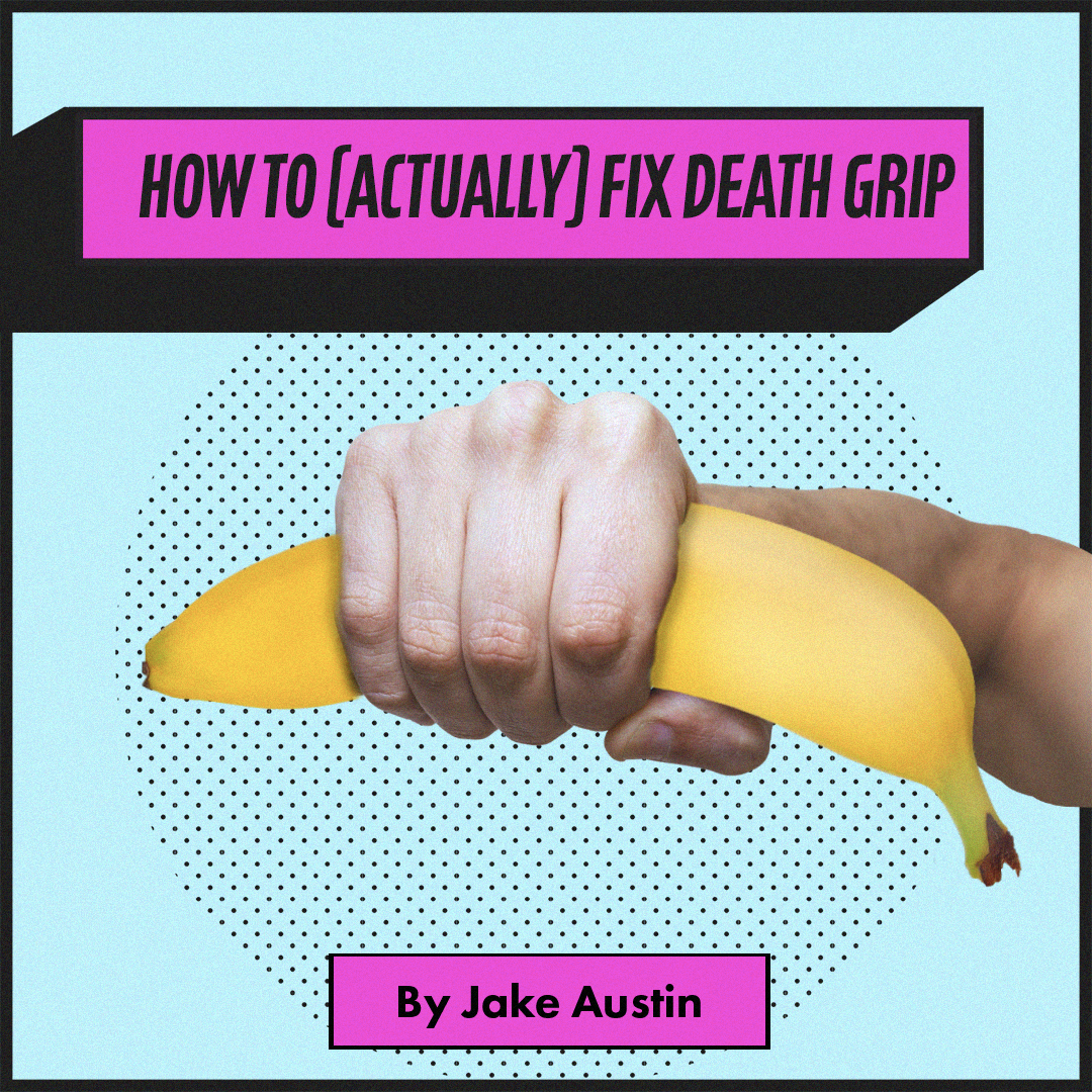 How to (Actually) Fix Your Death Grip By Jake Austin — BTB Shop
