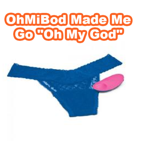 OhMiBod Made Me Go "Oh My God" by Kylie Tiffin