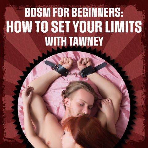 BDSM for Beginners: How to Set Your Limits with Tawney