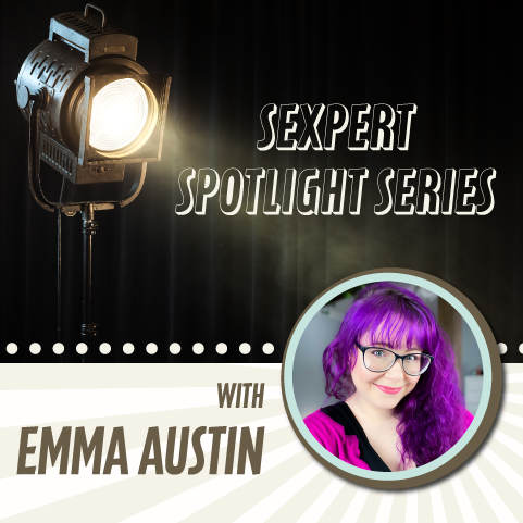Emma Austin - Sexpert Spotlight Series