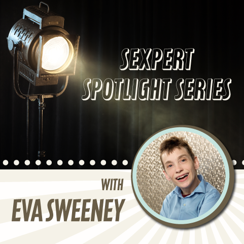 Sexpert Spotlight Series with Eva Sweeney