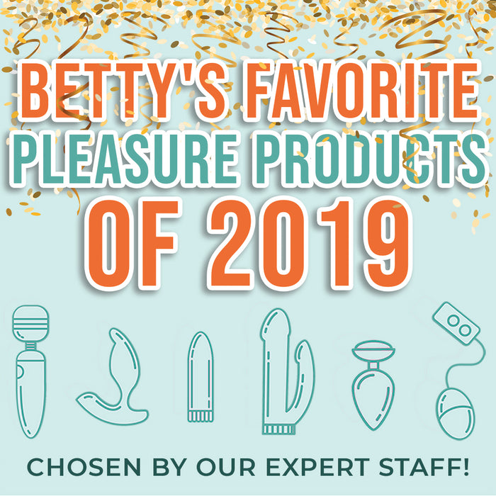 Betty's Favorite Pleasure Products of 2019 Chosen by Our Expert Staff