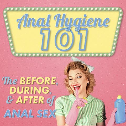 Anal Hygiene 101: The Before, During, & After of Anal Sex