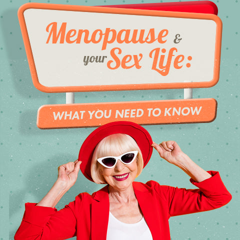 Menopause and Your Sex Life: What You Need to Know