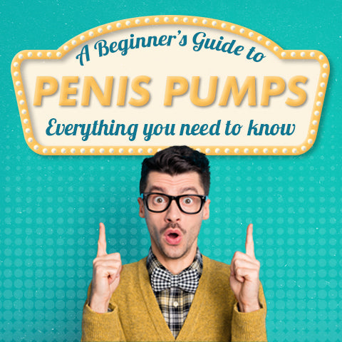 Penis Pumps: A Complete Guide to How They Work (and How They Can Help with Erectile Dysfunction)