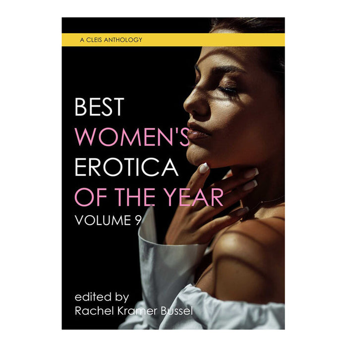 Book cover for Best Women's Erotica of the Year, Volume 9, shows a woman in soft light with eyes closed and hand on her chin. The design features bold white and pink title text, capturing the allure of women’s erotica. Edited by Rachel Kramer Bussel.