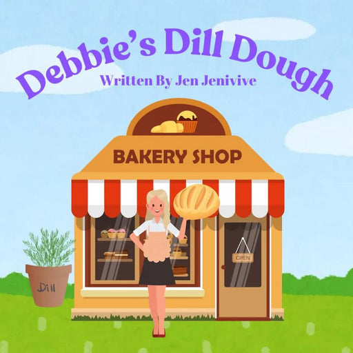 Illustration of a smiling woman holding bread outside a bakery with a sign that reads "Debbie's Dill Dough Adult Humor Book by Jen Jenivive." A potted dill plant sits near the shop, capturing the book’s cheeky, novelty humor.