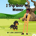 Cheeky illustration of a man in yellow with his dachshund in a park, with the title "I Trip Over My Weiner Adult Humor Book by Jen Jenivive" playfully featured above and below the figures.