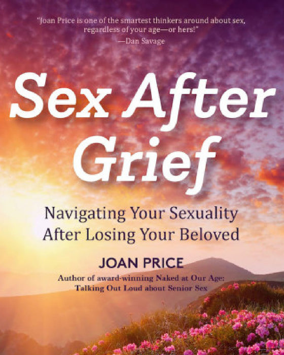 Book cover for "Sex After Grief by Joan Price" by Hachette Book Group with a serene landscape background. Includes author endorsements and mentions the author's previous works.