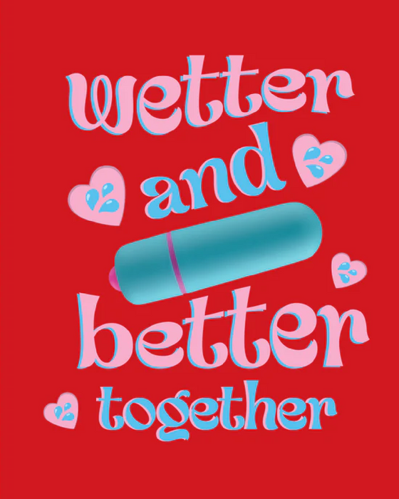 Wetter and Better Together Greeting Card with Mini Bullet Vibrator