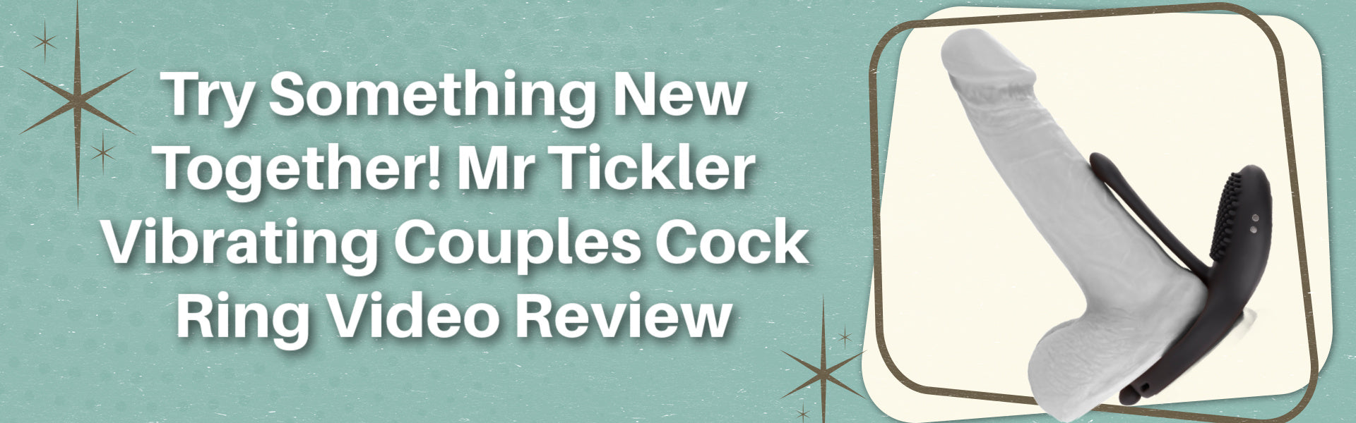 Cum Together! Mr Tickler Couples' Vibrating Cock Ring Video Review BTB Shop Cum Together! Mr Tickler Couples' Vibrating Cock Ring Video Review BTB Shop
