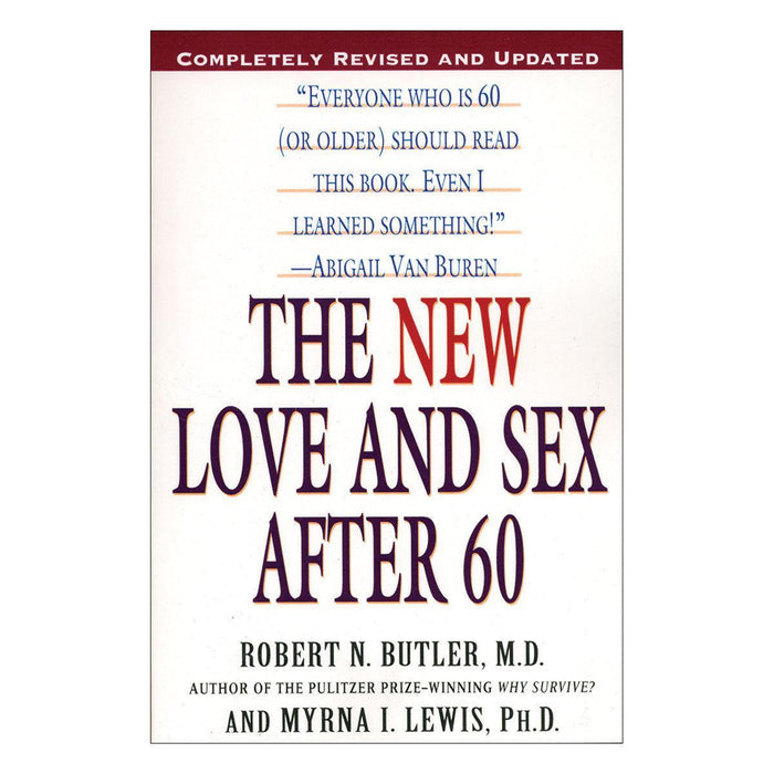 Cover of the book "New Love and Sex After 60" by Robert N. Butler, M.D., and Myrna I. Lewis, Ph.D. The top features a quote by Abigail Van Buren recommending the book. Emphasizing postmenopausal changes, the cover mentions it is revised and updated for sex beyond middle years. Published by Penguin.