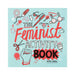 The cover of The Feminist Activity Book showcases playful illustrations of feminist symbols, bras, fists, and makeup—ideal for inspiring crafts and self-care—all set against a light blue background.