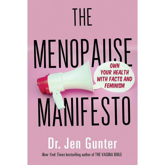 The cover of "The Menopause Manifesto" by Dr. Jen Gunter features a pink background with a megaphone and speech bubble saying, "Empowerment through facts and feminism," celebrating women's health and understanding menopause.