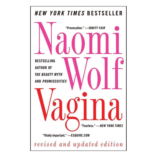 Cover of the book "Vagina: A New Biography" by Naomi Wolf, labeled as a New York Times bestseller, with praise quotes from Vanity Fair and New York Times featured prominently.