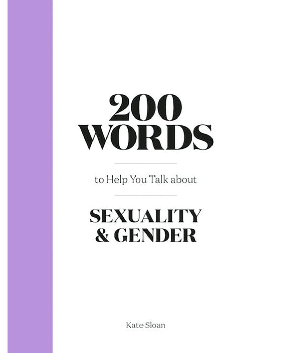 200 Words to Help You Talk About Sexuality & Gender by Kate Sloan