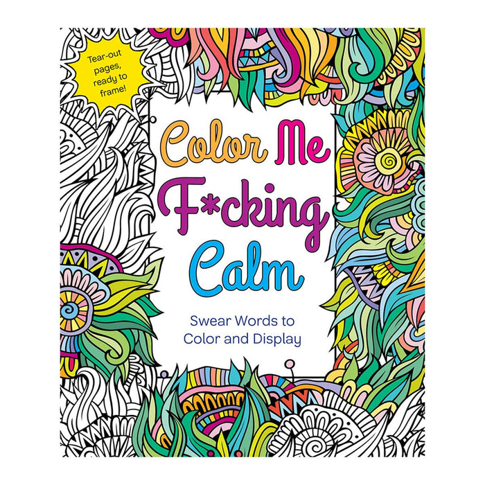 Color Me F*cking Calm Coloring Book book jacket