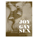 A cover of a book titled "Joy of Gay Sex," labeled as the comprehensive classic guide for gay life, by Dr. Charles Silverstein and Felice Picano, stated to be the fully Harper Collins.