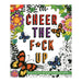 Cheer the F*ck Up Coloring Book book jacket