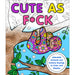 Cute as F*ck Coloring Book for Adults bok jacket