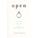 A book cover titled "Open: Love, Sex & Life in an Open Marriage" with a subtitle that reads "fidelity, love, and life in an open marriage" by Jenny Block, featuring an illustration of a diamond engagement ring above the title published by Hachette Book Group.