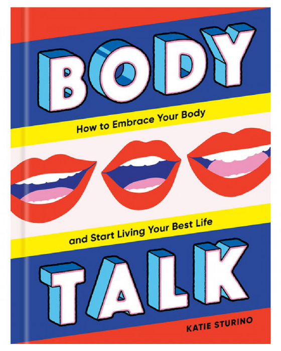 Body Talk: How to Embrace Your Body and Start Living Your Best Life front cover