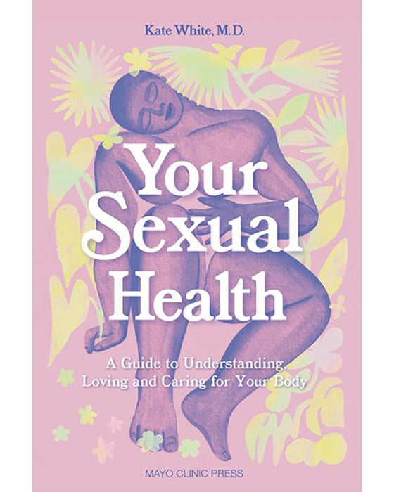Your Sexual Health : A Guide to Understanding Loving and Caring for Your Body